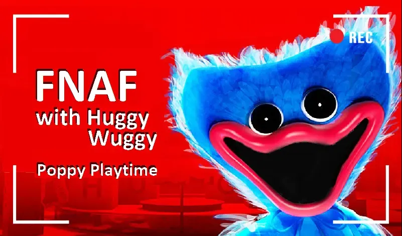 FNAF with Huggy Wuggy Poppy Playtime